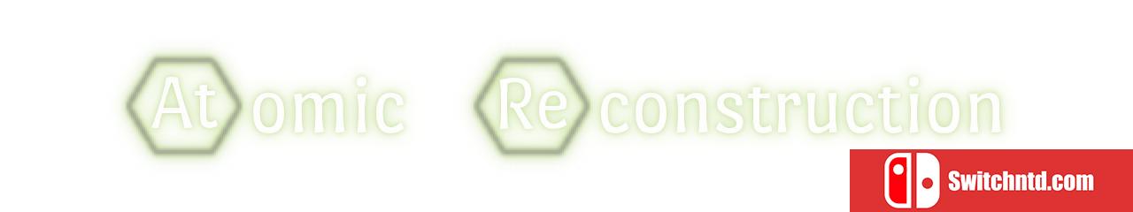 《原子重造（Atomic Reconstruction）》VACE硬盘版[EN]_0