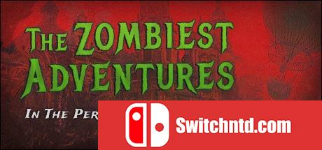 《僵尸大冒险（The Zombiest Adventures）》PLAZA镜像版[EN]_0