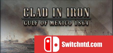 《钢铁覆盖：墨西哥湾1864年（Clad in Iron: Gulf of Mexico 1864）》Unleashed硬盘版[EN]_0