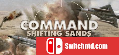 《命令：变幻莫测（Command: Shifting Sands）》CODEX镜像版[EN]_0