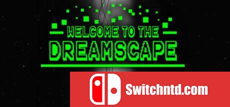 《欢迎来到梦境（Welcome To The Dreamscape）》PLAZA镜像版[EN]_0