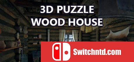 《3D拼图：木屋（3D PUZZLE - Wood House）》官方中文 DARKSiDERS镜像版[CN/TW/EN/JP]_0