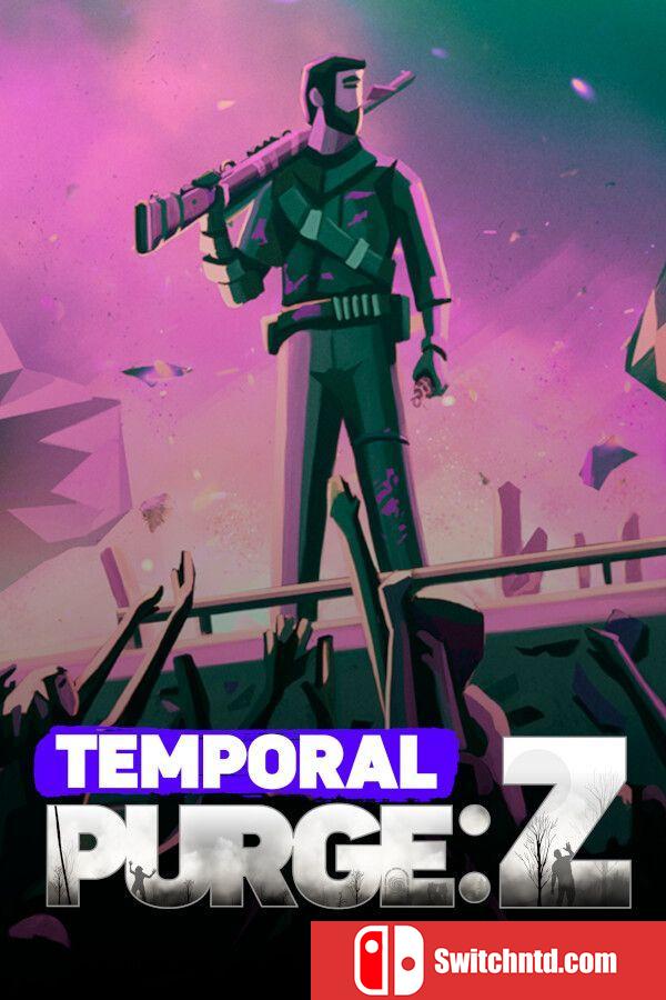 《时间净化：Z（Temporal Purge: Z）》官方中文 TENOKE镜像版[CN/EN/JP]