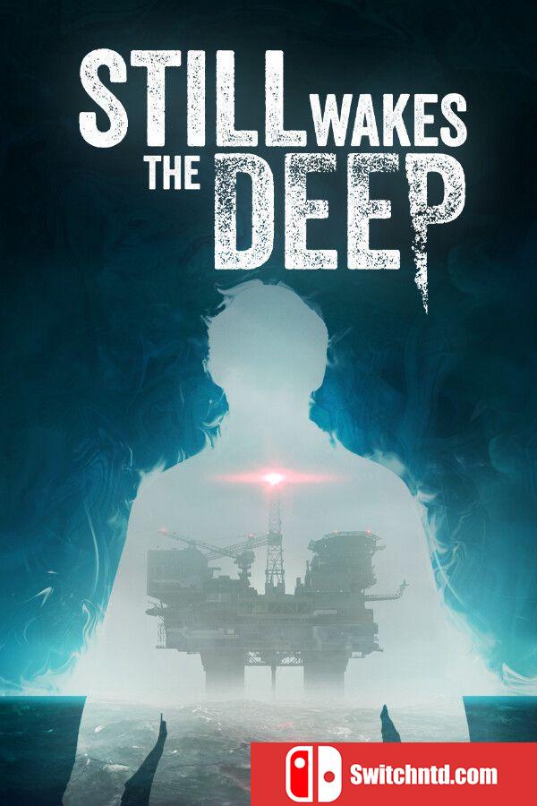 《依然唤醒深渊（Still Wakes the Deep）》官方中文 集成塞壬之息DLC RUNE镜像版[CN/TW/EN/JP]
