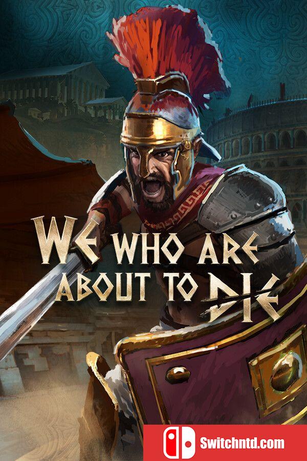 《我们这些即将死去的人（We Who Are About To Die）》Early Access P2P硬盘版[CN/TW/EN/JP]