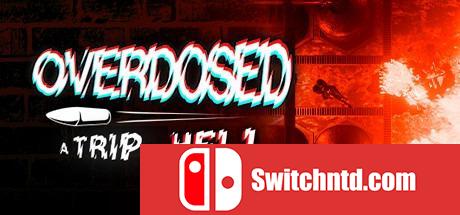 《过量：地狱之旅（Overdosed - A Trip To Hell）》VACE破解版[EN]_0
