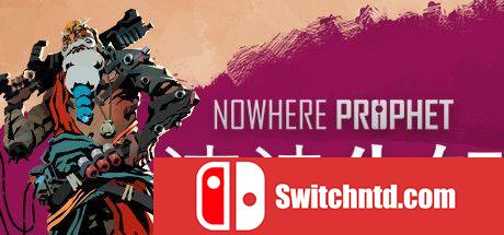 《流浪先知（Nowhere Prophet）》官方中文 集成Ichcha升级 rG硬盘版[CN/EN]_0