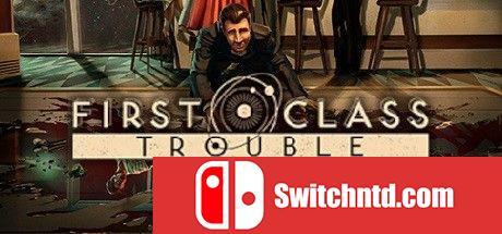 《头等舱的麻烦（First Class Trouble）》官方中文 Early Access P2P硬盘版[CN/TW/EN/JP]_0