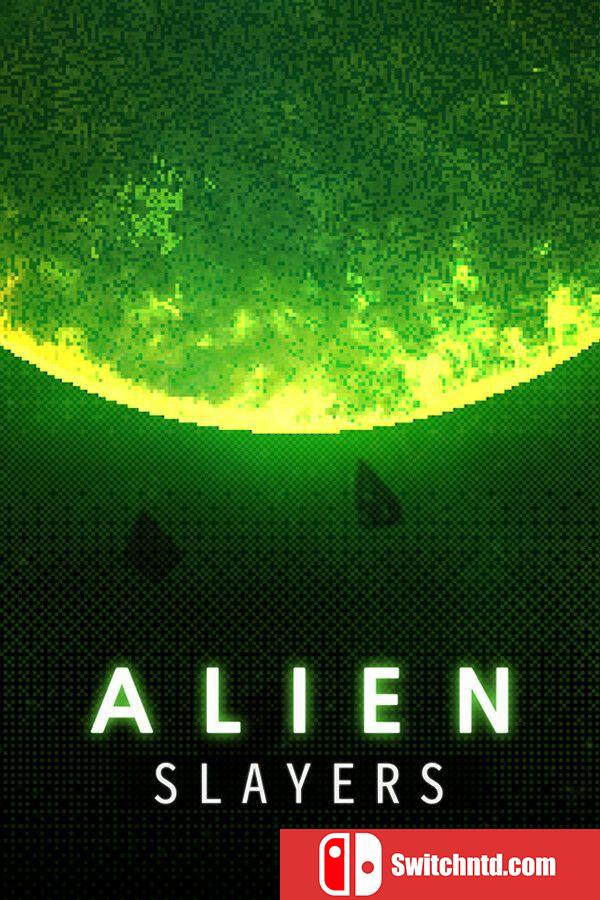 《异形屠戮者（Alien Slayers）》Build 11059968 P2P硬盘版[CN/EN/JP]
