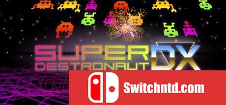 《超级毁灭者DX（Super Destronaut DX）》官方中文 v2896893 P2P硬盘版[CN/TW/EN/JP]