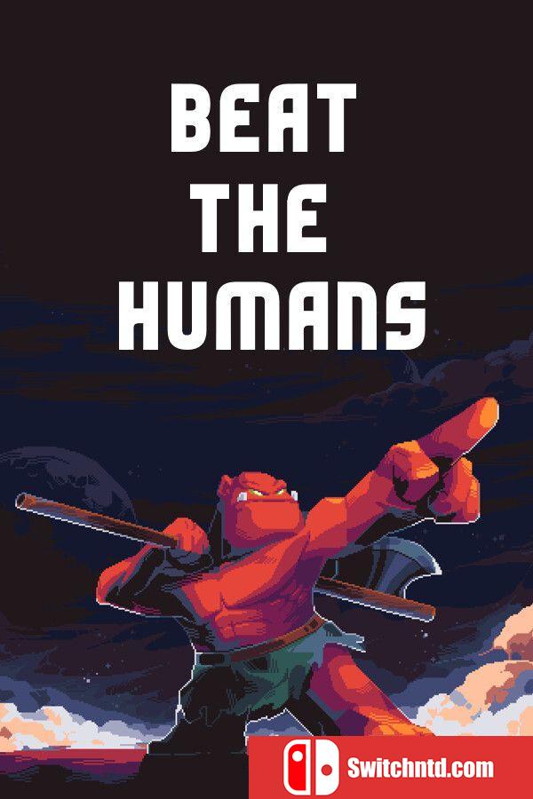 《干翻人类（Beat the Humans）》官方中文 Build 17617099 P2P硬盘版[CN/EN/JP]