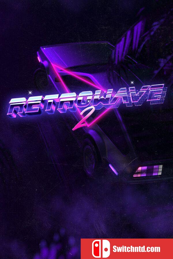 《霓冲疾速2（Retrowave 2）》官方中文 Early Access P2P硬盘版[CN/TW/EN/JP]