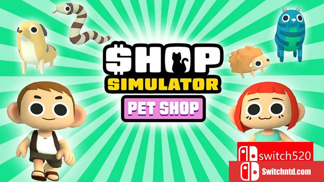 【美版】商店模拟器：宠物店 .Shop Simulator: Pet Shop 中文_0