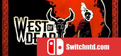 《死亡西部（West of Dead）》官方中文 集成The Bone Orchard DINOByTES镜像版[CN/TW/EN/JP]_0