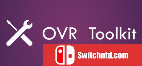《OVR工具箱（OVR Toolkit）》官方中文 v16.02.2021 Haoose硬盘版[CN/TW/EN/JP]_0