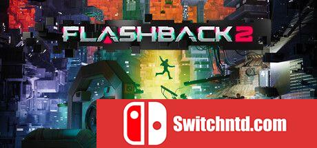 《闪回2（Flashback 2）》v27062024 SKIDROW镜像版[EN]