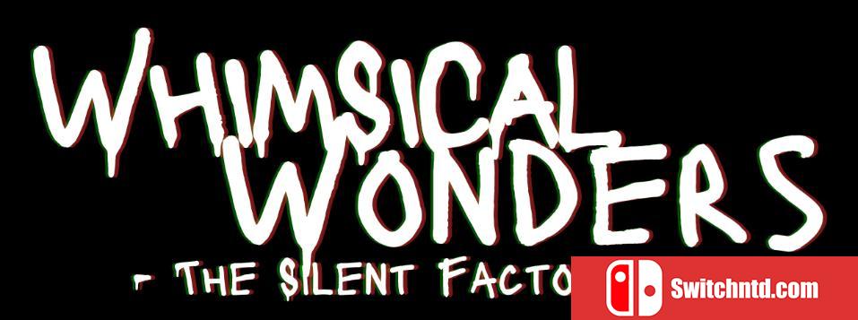《奇妙奇观：沉默工厂（Whimsical Wonders The Silent Factory）》bADkARMA硬盘版[EN]