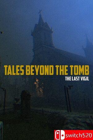 《坟墓之外的故事：最后的守夜（Tales Beyond The Tomb - The Last Vigil）》TENOKE镜像版[EN]