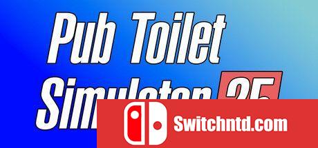 《酒吧厕所模拟器25（Pub Toilet Simulator 25）》TENOKE镜像版[EN]