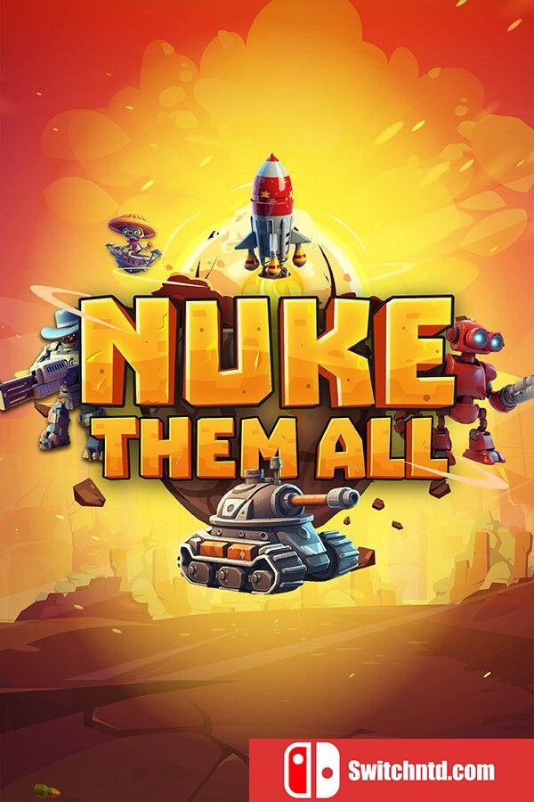 《把他们都干掉（Nuke Them All）》集成Cyberstorm升级 SKIDROW镜像版[EN]