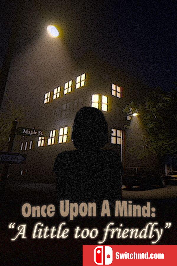 《心灵之境：过于亲密（Once Upon A Mind - A Little Too Friendly）》TENOKE镜像版[EN]