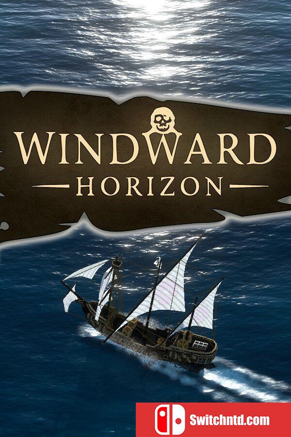 《迎风远航（Windward Horizon）》Unleashed硬盘版[EN]