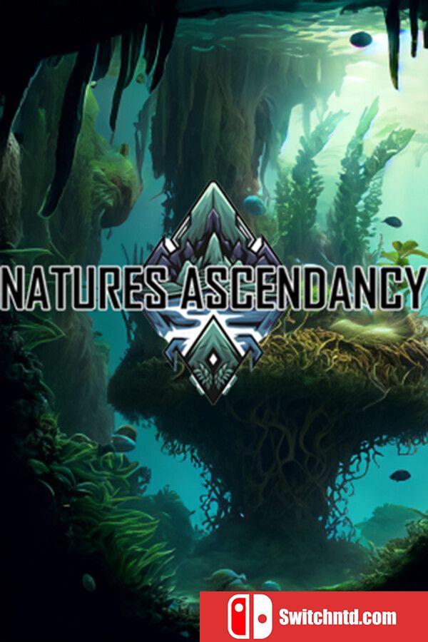《自然的崛起（NaturesAscendancy）》TENOKE镜像版[EN]