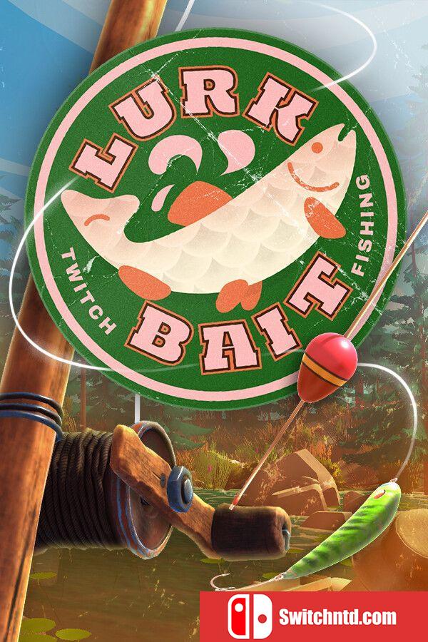 《潜鱼诱饵：Twitch钓鱼（LurkBait Twitch Fishing）》Build 16624335 P2P硬盘版[EN]
