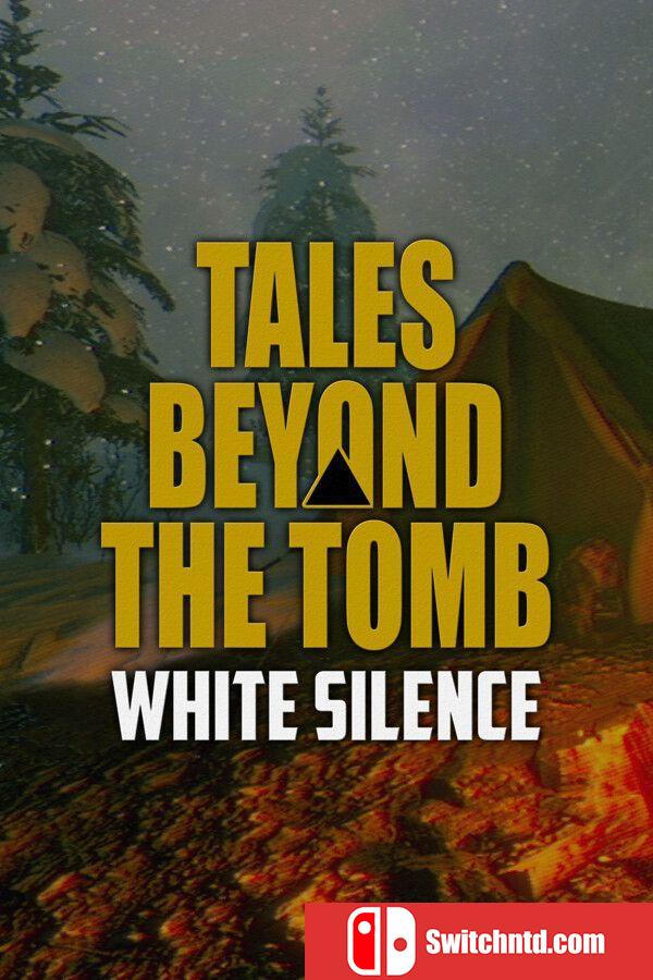《墓之外传：白色沉寂（Tales Beyond The Tomb - White Silence）》TENOKE镜像版[EN]