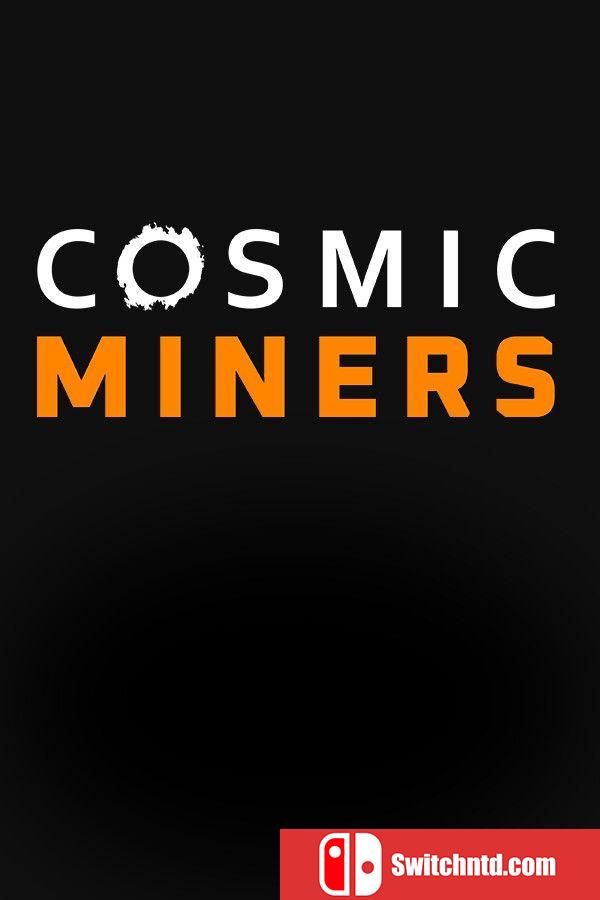 《宇宙矿工（Cosmic Miners）》Early Access P2P硬盘版[EN]