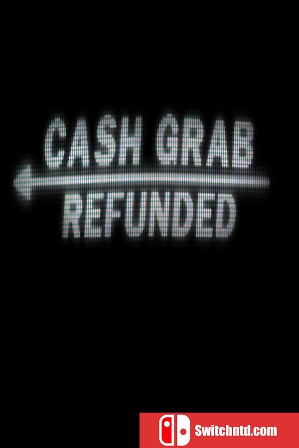《现金劫掠：退款论（CashGrab: Refunded）》Early Access P2P硬盘版[EN]