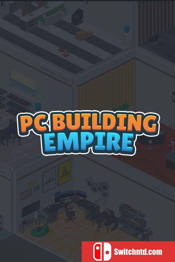 《电脑建造帝国（PC Building Empire）》Build 19395333 P2P硬盘版[EN]