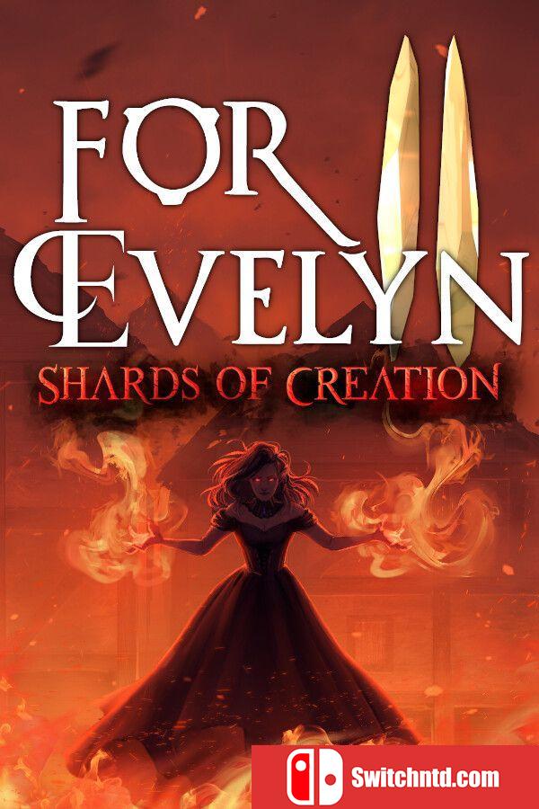 《为艾芙琳2：创世碎片（For Evelyn II - Shards of Creation）》B.19554625 P2P硬盘版[EN]