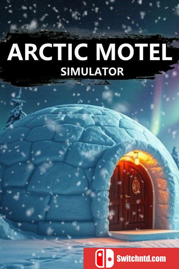《北极汽车旅馆模拟器（Arctic Motel Simulator）》官方中文 v3.0.2 TENOKE镜像版[CN/TW/EN/JP]
