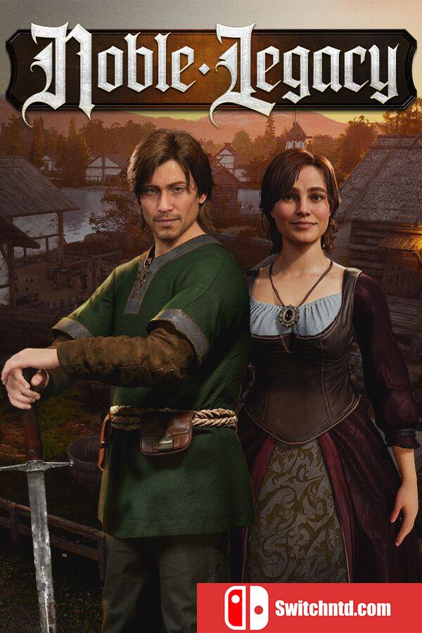《贵族遗产（Noble Legacy）》Early Access P2P硬盘版[EN]