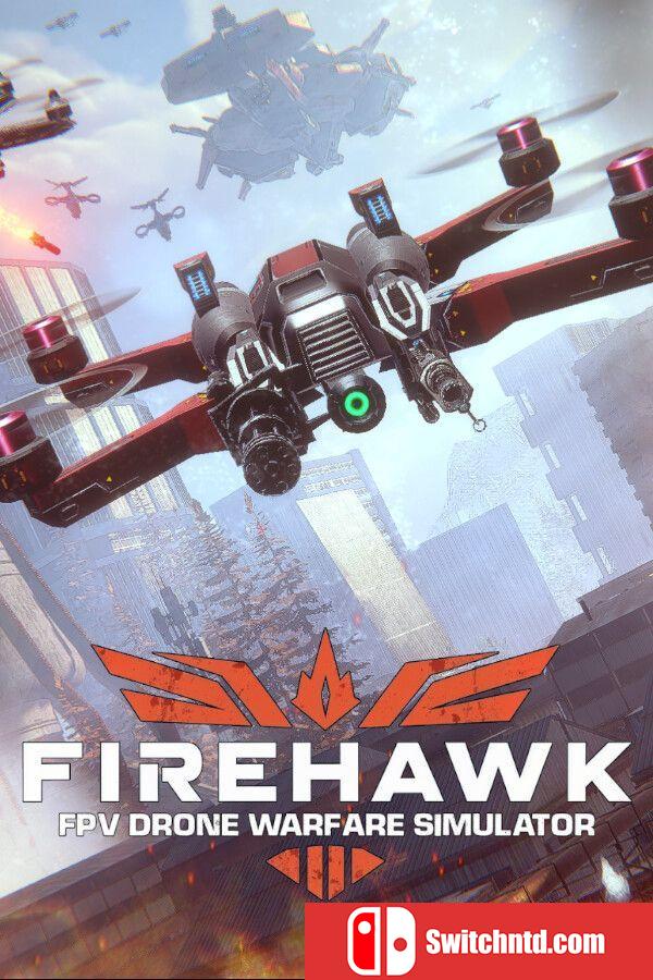 《火鹰FPV：无人机战争模拟器（Firehawk FPV: Drone Warfare Sim）》TENOKE镜像版[CN/EN]