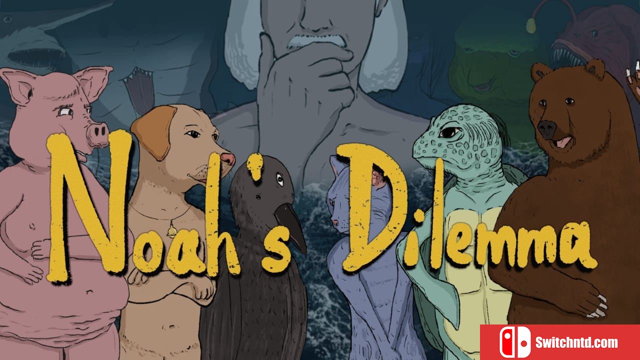 诺亚的困境丨Noah’s Dilemma_0