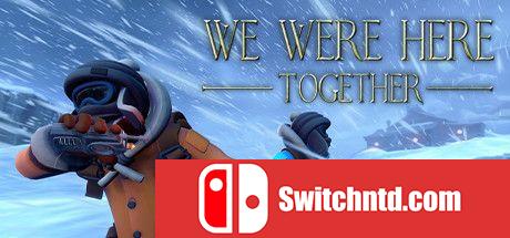 《我们一起来过（We Were Here Together）》Build 5379117 Chronos硬盘版[CN/TW/EN/JP]_0