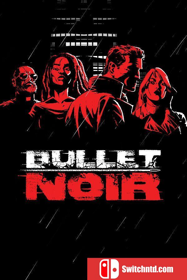 《黑色子弹（Bullet Noir）》RUNE镜像版[EN]