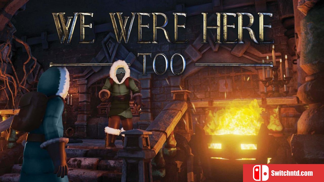 我们也在这里丨We Were Here Too_0