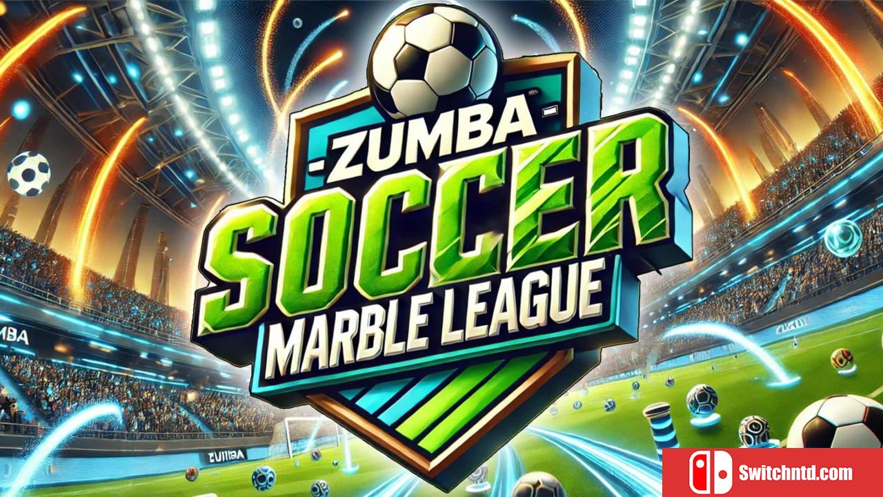 尊巴 足球弹珠联赛丨Zumba – Soccer Marble League_0