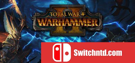 《全面战争：战锤2（Total War: WARHAMMER II）》官方中文 集成全部DLC PARADOX镜像版[CN/EN]_0