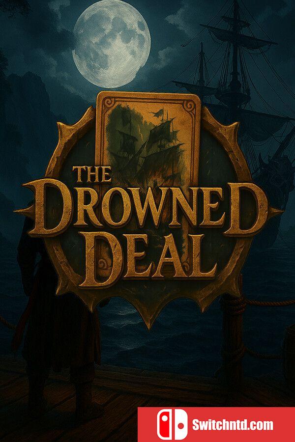 《沉没的交易（The Drowned Deal）》VACE硬盘版[EN]
