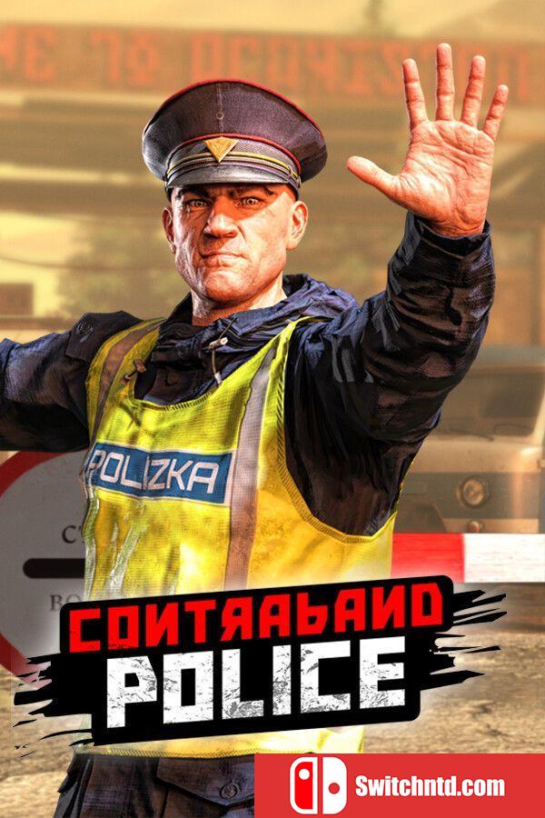 《缉私警察（Contraband Police）》官方中文 v20251002 TENOKE镜像版[CN/TW/EN/JP]