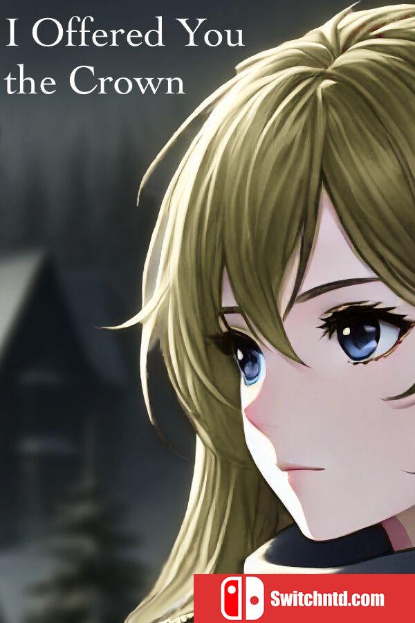 《我为你献上皇冠（I Offered You the Crown）》Build 19223961 P2P硬盘版[EN]