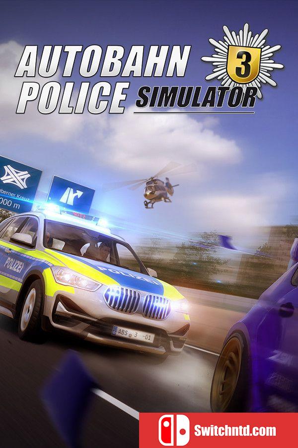 《高速公路警察模拟器3（Autobahn Police Simulator 3）》集成警用摩托车DLC TENOKE镜像版[CN/EN]