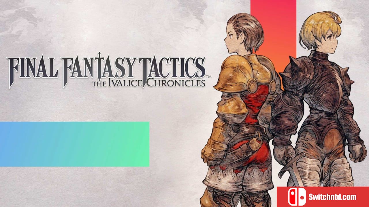最终幻想战略版：伊瓦利斯编年史丨FINAL FANTASY TACTICS – The Ivalice Chronicles_0