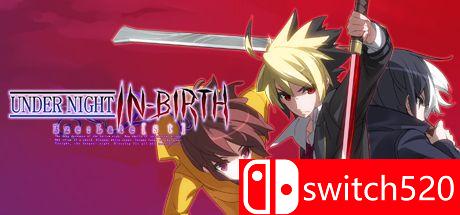 《夜下降生Exe:Late[st]（UNDER NIGHT IN-BIRTH Exe）》集成[cl-r] CODEX镜像版[CN/EN]