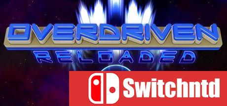《Overdriven太空船（Overdriven Reloaded）》中英文免安装未加密版[CN/TW/EN/JP]