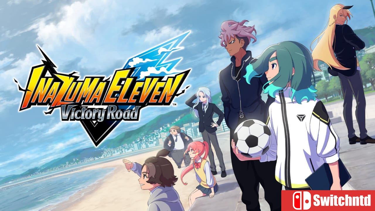闪电十一人：英雄们的胜利之路丨INAZUMA ELEVEN: Victory Road